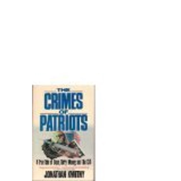 Pre-Owned The Crimes of Patriots: A True Tale of Dope, Dirty Money, and the CIA (Paperback) 0671666371 9780671666378