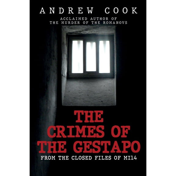 The Crimes of the Gestapo: From the Closed Files of Mi14, (Hardcover)