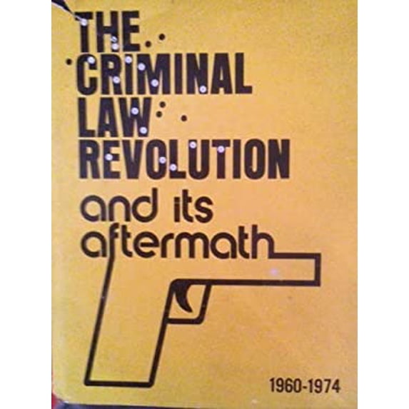 Pre-Owned The Criminal Law Revolution and Its Aftermath, 1960-1974 9780871791399 /