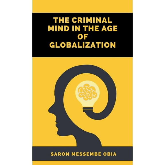 The Criminal Mind in the Age of Globalization (Hardcover)