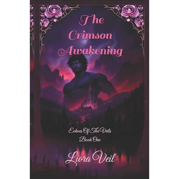 Echoes of the Veils The Crimson Awakening: A Dark Fantasy Romance, Book 1, (Paperback)