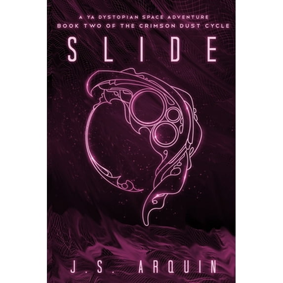 Pre-Owned Slide: A YA Dystopian Space Adventure (Book Two of The Crimson Dust Cycle) (Paperback) 1951968042 9781951968045