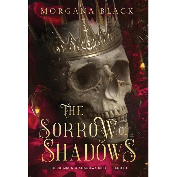 The Crimson & Shadows The Sorrow of Shadows: The Crimson & Shadows Series, Book 1, (Hardcover)