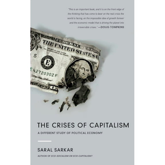 The Crises of Capitalism : A Different Study of Political Economy (Paperback)