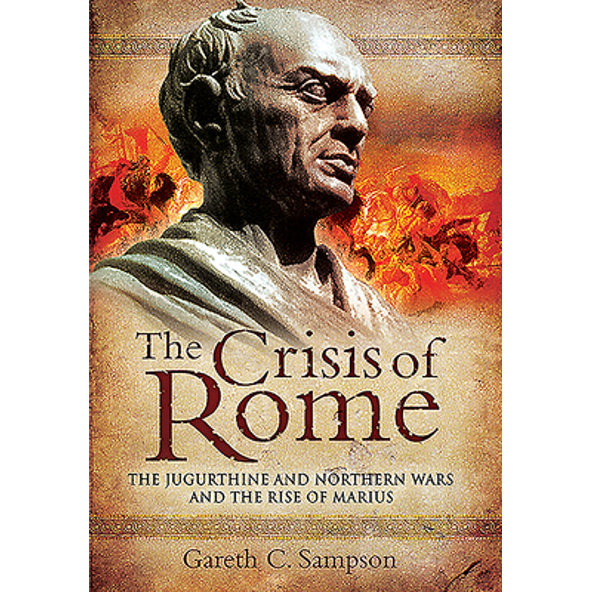 Pre-Owned The Crisis of Rome: The Jugurthine and Northern Wars and the ...