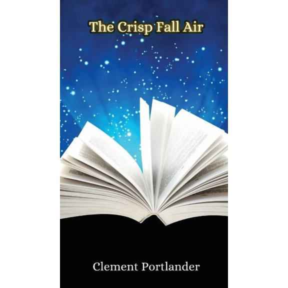 The Crisp Fall Air, (Hardcover)
