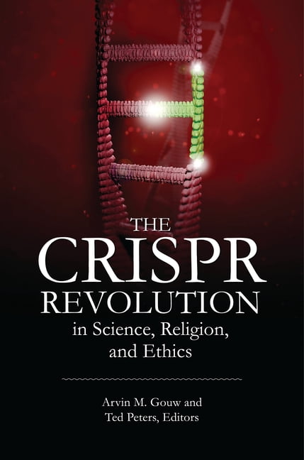 The Crispr Revolution in Science, Religion, and Ethics, (Paperback)