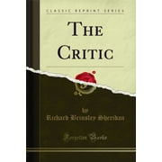 The Critic Classic Reprint