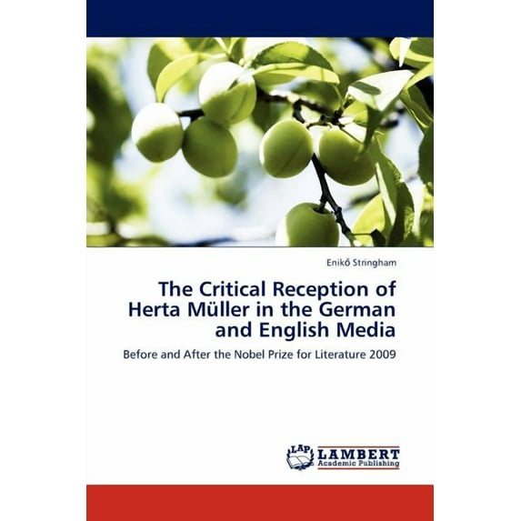The Critical Reception of Herta Muller in the German and English Media (Paperback)
