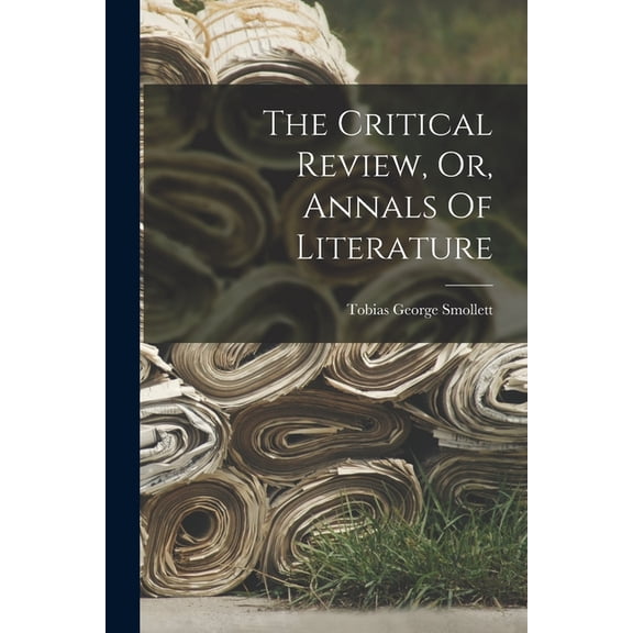 The Critical Review, Or, Annals Of Literature (Paperback)