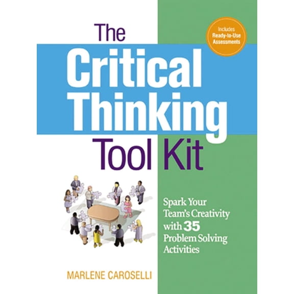 The Critical Thinking Toolkit: Spark Your Team's Creativity with 35 Problem Solving Activities, (Paperback)