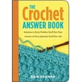 thumbnail image 1 of Pre-Owned The Crochet Answer Book: Solutions to Every Problem You'll Ever Face; Answers to Every Question You'll Ever Ask, 9781580175982, 1580175988, Paperback,, 1 of 1