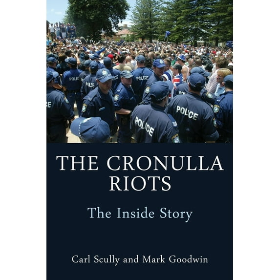 The Cronulla Riots: The Inside Story, (Paperback)