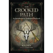 The Crooked Path An Introduction to Traditional Witchcraft, Paperback