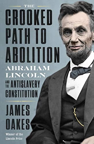 Pre-Owned The Crooked Path to Abolition: Abraham Lincoln and the Antislavery Constitution Paperback