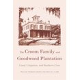 thumbnail image 1 of The Croom Family and Goodwood Plantation: Land, Litigation, and Southern Lives, (Paperback), 1 of 1