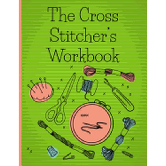 The Cross Stitcher's Workbook: Cross stitch design graph paper to chart your cross stitch design. Cross stitch designer's design book to draw pattern