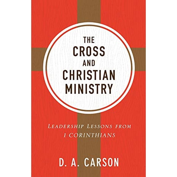 Pre-Owned The Cross and Christian Ministry: Leadership Lessons from 1 Corinthians