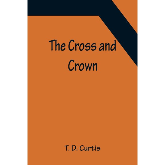The Cross and Crown, (Paperback)