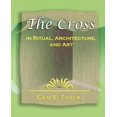 thumbnail image 1 of The Cross in Ritual, Architecture, and Art - 1896 (Paperback), 1 of 1