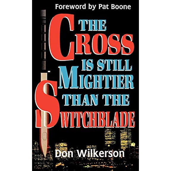 Pre-Owned The Cross is Still Mightier Than the Switchblade (Paperback) 1560432640