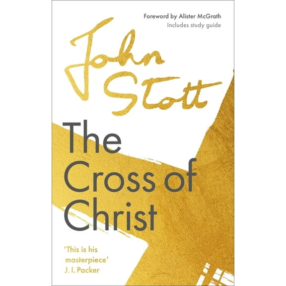 The Cross of Christ: With Study Guide, (Paperback)
