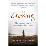 The Crossing My Journey to the Shattered Heart of Syria, Paperback