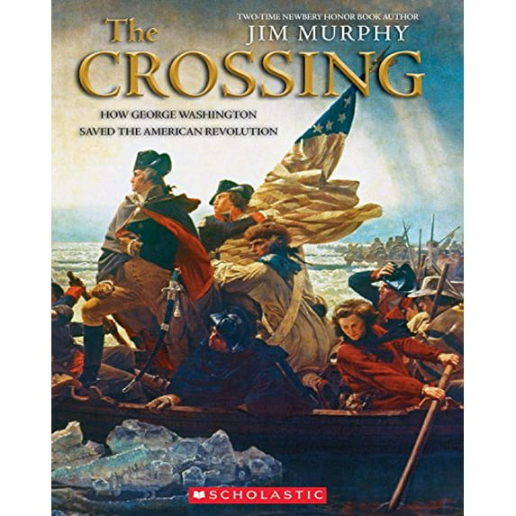 Pre-Owned The Crossing: How George Washington Saved the American Revolution (Paperback) 0439691877 9780439691871