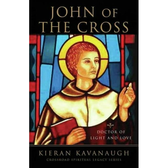 The Crossroad Spiritual Legacy Series: John of the Cross : Doctor of Light and Love (Paperback)