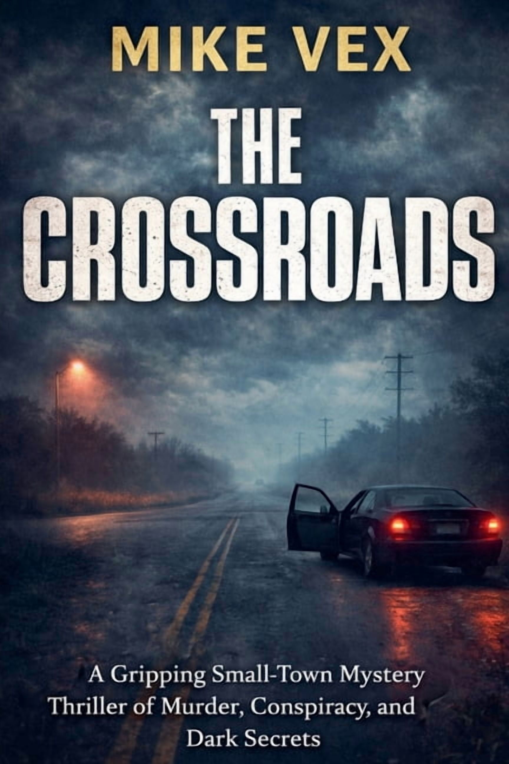 The Crossroads: A Gripping Small-Town Mystery Thriller of Murder, Conspiracy, and Dark Secrets, (Paperback)