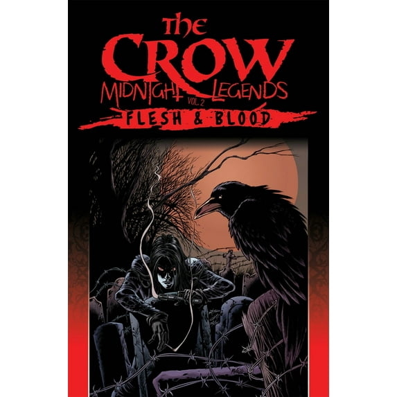 The Crow: The Crow Midnight Legends Volume 2: Flesh & Blood (Paperback)
