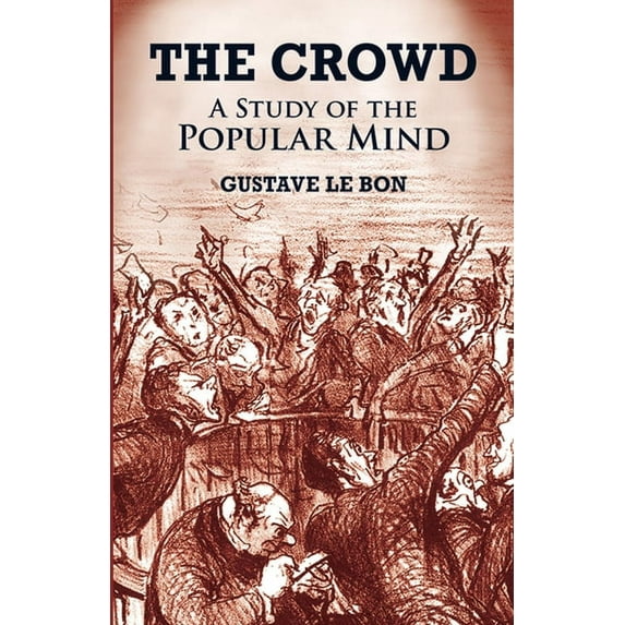 The Crowd: A Study of the Popular Mind, (Paperback)