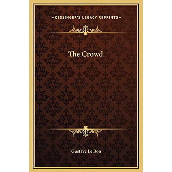 The Crowd Hardcover 1169256473 9781169256477 Gustave Le Bon