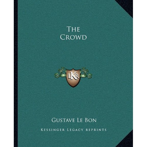 The Crowd Paperback 1162691905 9781162691909 Gustave Le Bon