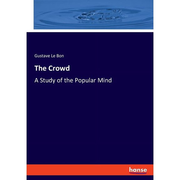 The Crowd : A Study of the Popular Mind (Paperback)