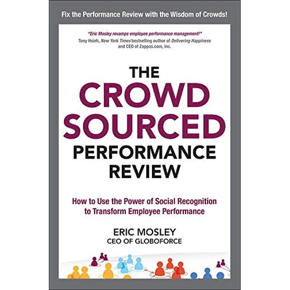 Pre-Owned The Crowdsourced Performance Review: How to Use the Power of Social Recognition to Transform Employee Performance (Hardcover) 0071817980 9780071817981