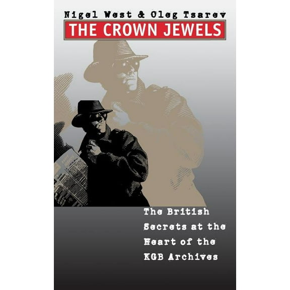 The Crown Jewels: The British Secrets at the Heart of the KGB Archives, (Hardcover)