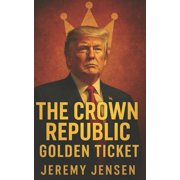 The Crown Republic The Crown Republic Golden Ticket, Paperback