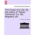 thumbnail image 1 of The Crown of a Life. By the Author of "Agnes Tremorne" [I.E. ISA Blagden], Etc. (Paperback), 1 of 1