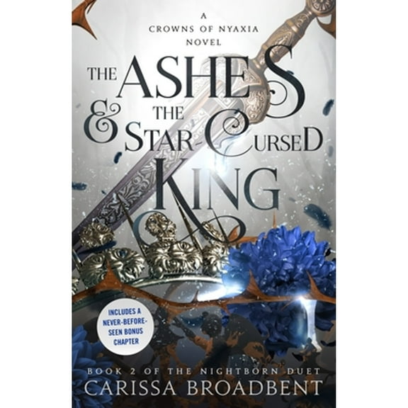 Pre-Owned The Ashes & the Star-Cursed King: Book 2 of the Nightborn Duet (The Crowns of Nyaxia) Hardcover
