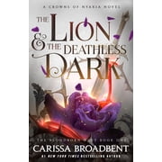The Lion and the Deathless Dark The Bloodborn Duet, Book One Hardcover