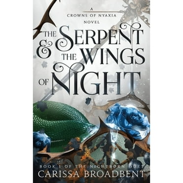 Pre-Owned The Serpent & the Wings of Night: Book 1 of the Nightborn Duet (Crowns of Nyaxia, 1), 9781250343185, 1250343186, Paperback,