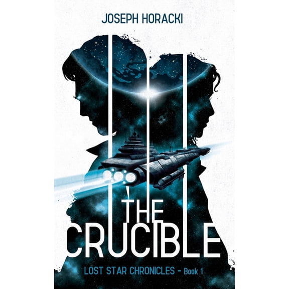 Lost Star Chronicles The Crucible: Lost Star Chronicles Book 1, Book 1, (Paperback)