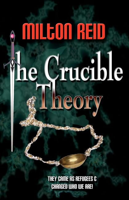 The Crucible Theory