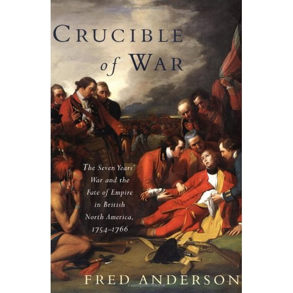 Pre-Owned Crucible of War: The Seven Years' War and the Fate of Empire in British North America, 1754-1766, 9780375406423, 0375406425, Hardcover, First Edition edition