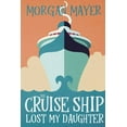 thumbnail image 1 of The Cruise Ship Lost My Daughter, (Paperback), 1 of 1