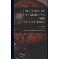 thumbnail image 1 of The Cruise of Her Majesty's Ship "Challenger" [microform]: Voyage Over Many Seas, Scenes in Many Lands, (Hardcover), 1 of 1