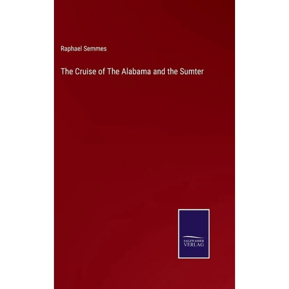 The Cruise of The Alabama and the Sumter (Hardcover)