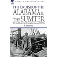 thumbnail image 1 of The Cruise of the Alabama and the Sumter: the Confederate Navy During the American Civil War, (Paperback), 1 of 1
