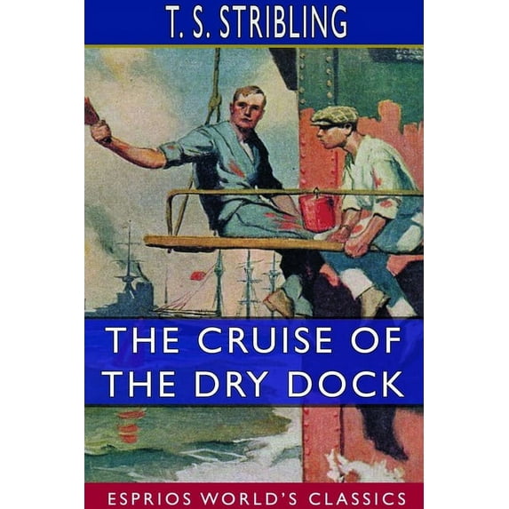 The Cruise of the Dry Dock (Esprios Classics), (Paperback)